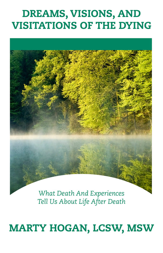 Dreams, Visions And Visitations Of The Dying